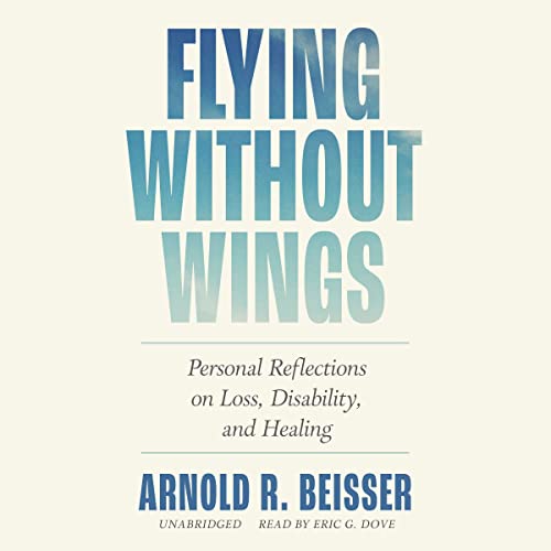 9798212024716: Flying without Wings: Personal Reflections on Loss, Disability, and Healing
