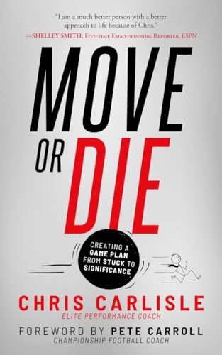 Stock image for Move or Die: Creating a Game-Plan from Stuck to Significance for sale by Idaho Youth Ranch Books
