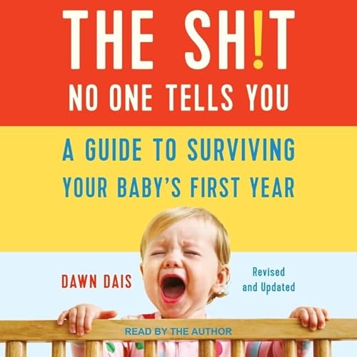 9798212134781: The Sh!t No One Tells You: A Guide to Surviving Your Baby's First Year, Updated Edition