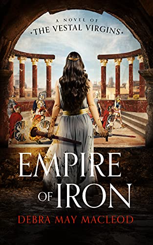 Stock image for Empire of Iron : A Novel of the Vestal Virgins for sale by GreatBookPrices