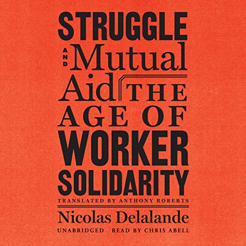 9798212343381: Struggle and Mutual Aid: The Age of Worker Solidarity