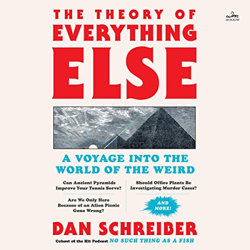 9798212691192: The Theory of Everything Else: A Voyage Into the World of the Weird
