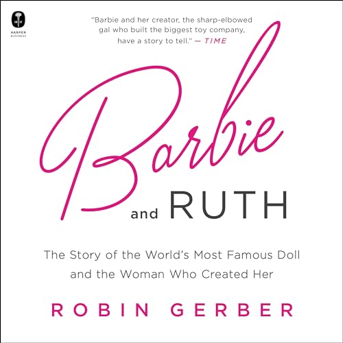 9798212908030: Barbie and Ruth: The Story of the World's Most Famous Doll and the Woman Who Created Her