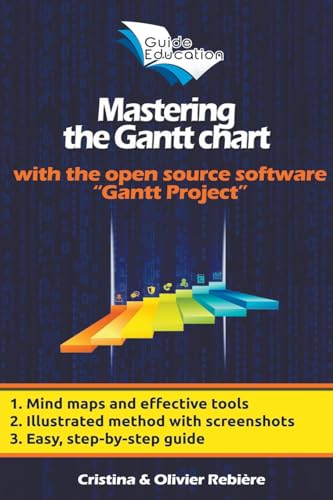 Mastering the Gantt chart (Guide Education) - Rebiere, Olivier; Rebiere 