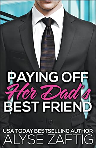 Beispielbild fr Paying Off Her Dad's Best Friend zum Verkauf von Chiron Media