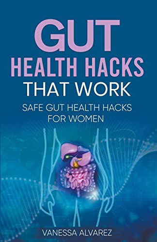 Beispielbild fr Gut Health Hacks That Work: Safe Gut health hacks for women zum Verkauf von Big River Books