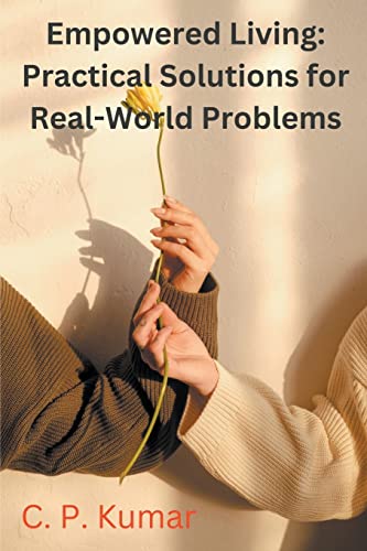 Beispielbild fr Empowered Living: Practical Solutions for Real-World Problems zum Verkauf von Ria Christie Collections