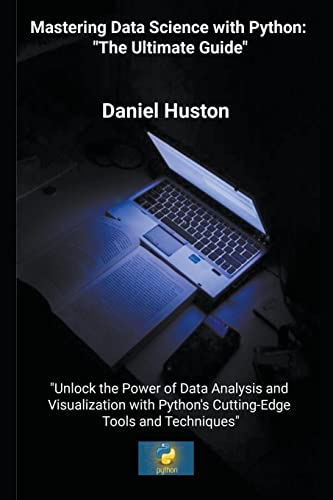 Stock image for Mastering Data Science with Python: "The Ultimate Guide" for sale by Buchpark