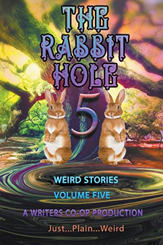 Imagen de archivo de The Rabbit Hole Volume 5: Just.Plain.Weird a la venta por Russell Books