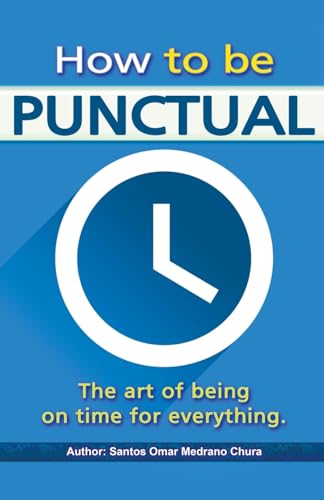 Beispielbild fr How to be punctual. The art of being on time for everything. zum Verkauf von PBShop.store US