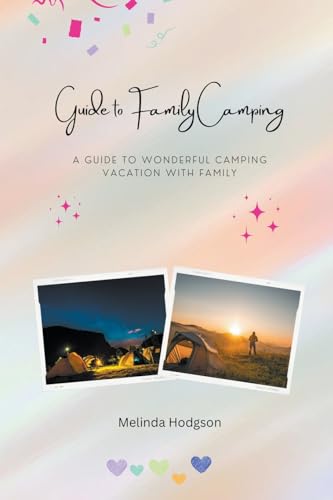 Beispielbild fr Guide to Family Camping - A Guide to Wonderful Camping Vacation with Family zum Verkauf von Buchpark