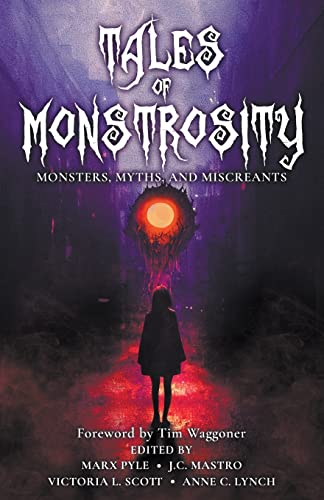 Stock image for Tales of Monstrosity: Monsters, Myths, and Miscreants for sale by GreatBookPrices