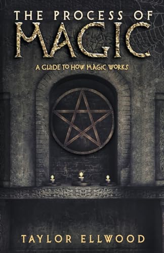 Stock image for The Process of Magic: A Guide to How Magic Works for sale by GreatBookPrices