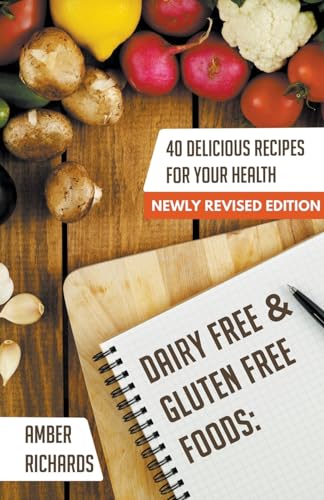 Beispielbild fr Dairy Free & Gluten Free Foods: 40 Delicious Recipes for Your Health zum Verkauf von Buchpark