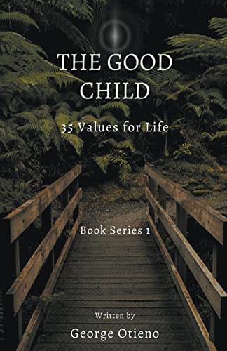 Stock image for The Good Child: 35 Values for Life (Book Series 1) for sale by Reuseabook