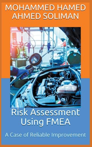 Stock image for Risk Assessment Using FMEA: A Case of Reliable Improvement for sale by GreatBookPrices