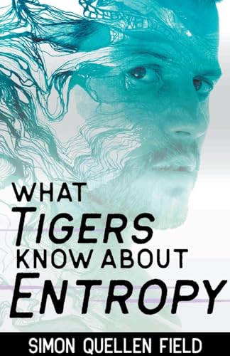 Imagen de archivo de What Tigers Know About Entropy a la venta por Ria Christie Collections