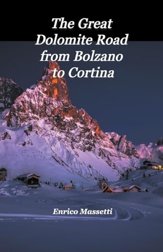 Beispielbild fr The Great Dolomite Road From Bolzano to Cortina zum Verkauf von GreatBookPrices