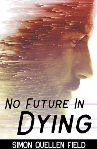 Stock image for No Future in Dying for sale by Ria Christie Collections