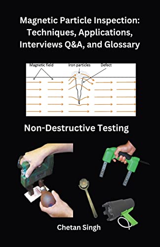 Stock image for Magnetic Particle Inspection: Techniques, Applications, Interviews Q&A, and Glossary for sale by GreatBookPrices