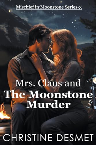 9798215683378: Mrs Claus and the Moonstone Murder (Mischief in Moonstone)