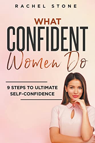 Beispielbild fr What Confident Women Do: 9 Steps To Ultimate Self-Confidence zum Verkauf von Buchpark