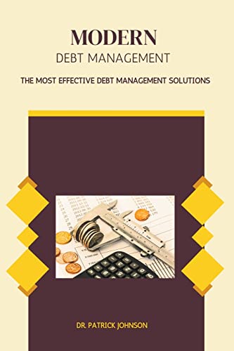 Beispielbild fr Modern Debt Management - The Most Effective Debt Management Solutions zum Verkauf von Buchpark