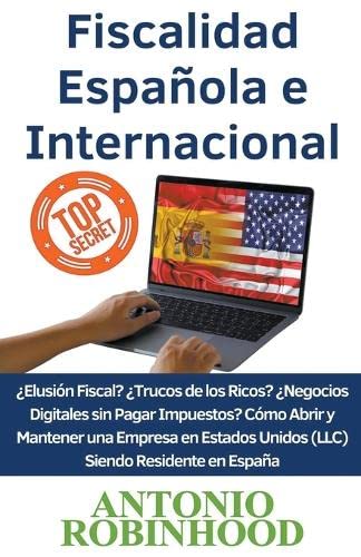 Stock image for Fiscalidad Espaola e Internacional Elusin Fiscal?Trucos de los Ricos?Negoci for sale by California Books