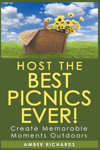 Beispielbild fr Host the Best Picnics Ever! Create Memorable Moments Outdoors zum Verkauf von Buchpark