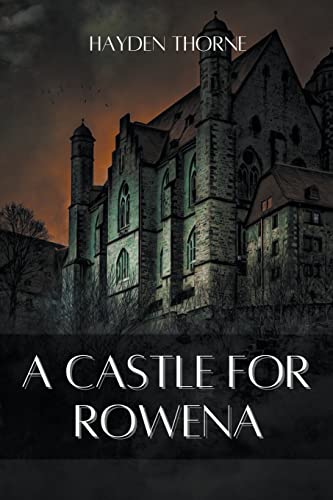 9798215806807: A Castle for Rowena (Grotesqueries)