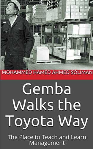 Stock image for Gemba Walks the Toyota Way: The Place to Teach and Learn Management for sale by GreatBookPrices