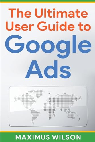 Stock image for The Ultimate User Guide to Google Ads for sale by GreatBookPrices