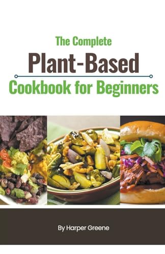 Beispielbild fr The Complete Plant-Based Cookbook for Beginners zum Verkauf von Buchpark