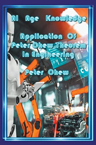 Beispielbild fr AI Age Knowledge. Application Of Peter Chew Theorem in Engineering zum Verkauf von Buchpark