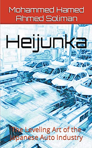 Stock image for Heijunka: The Leveling Art of the Japanese Auto Industry for sale by GreatBookPrices