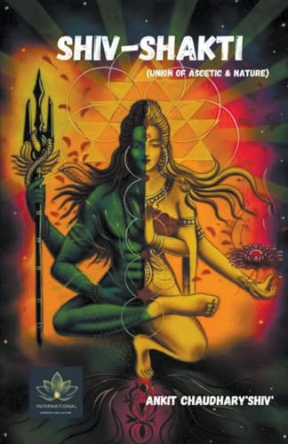 Beispielbild fr Shiv-Shakti - Union of Ascetic & Nature zum Verkauf von Ria Christie Collections