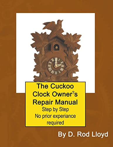 9798215899892: The Cuckoo Clock Owner?s Repair Manual (Clock Repair You Can Follow Along)