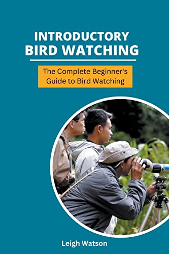Beispielbild fr Introductory Bird Watching - The Complete Beginner's Guide to Bird Watching zum Verkauf von Buchpark