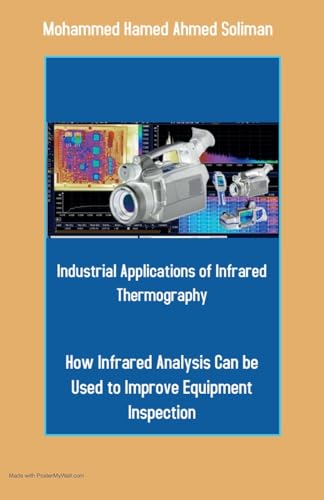 Stock image for Industrial Applications of Infrared Thermography: How Infrared Analysis Can be Used to Improve Equipment Inspection for sale by California Books