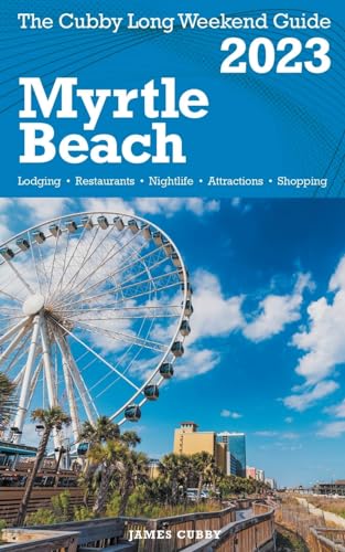 Stock image for Myrtle Beach - The Cubby 2023 Long Weekend Guide for sale by GreatBookPrices