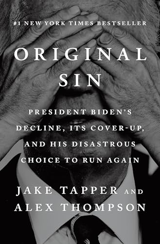 Stock image for Original Sin: President Biden's Decline, Its Cover-up, and His Disastrous Choice to Run Again for sale by medimops