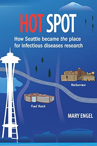Beispielbild fr Hot Spot: How Seattle became the place for infectious diseases research zum Verkauf von Big River Books