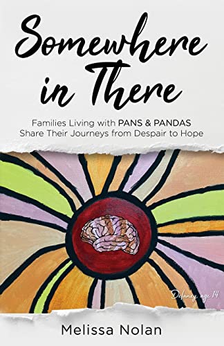 9798218008390: Somewhere in There: Families Living with PANS & PANDAS Share Their Journeys from Despair to Hope