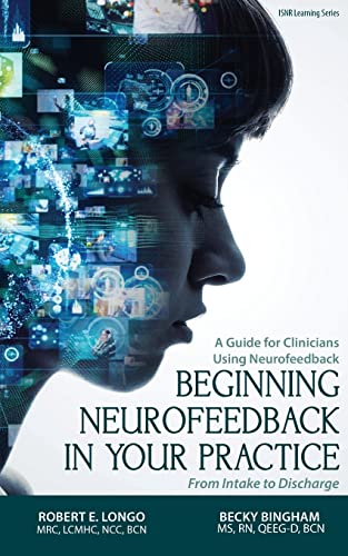 Beispielbild fr Beginning Neurofeedback in Your Practice: A Guide for Clinicians Using Neurofeedback From Intake to Discharge zum Verkauf von California Books