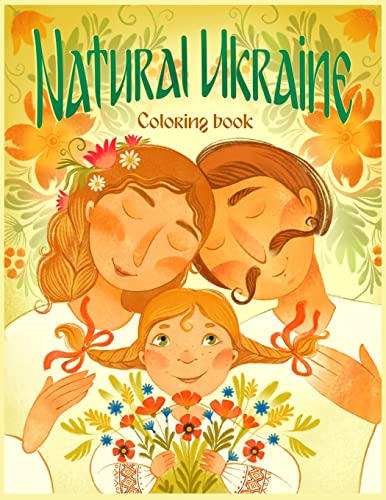 Imagen de archivo de Natural Ukraine Coloring Book: Flowers, Animals, Scenic Landscapes, and Off-the-Beaten-Trail Sites a la venta por GreatBookPrices