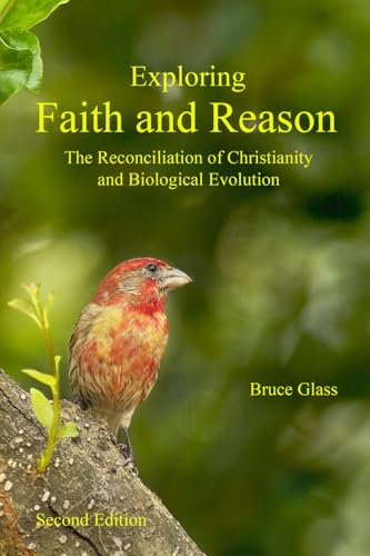 Imagen de archivo de Exploring Faith and Reason: The Reconciliation of Christianity and Biological Evolution a la venta por HPB-Diamond