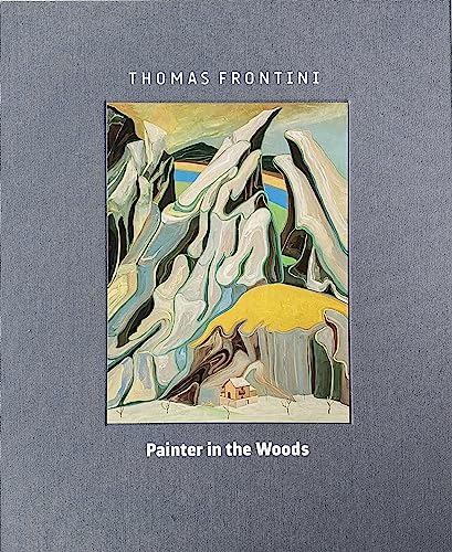 Imagen de archivo de Thomas Frontini, Painter In the Woods a la venta por Big River Books