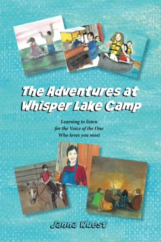 9798218045722: The Adventures at Whisper Lake Camp: Learning to listen for the Voice of the One Who loves you