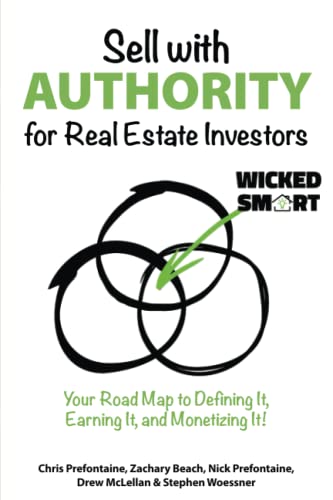 Beispielbild fr Sell with Authority for Real Estate Investors: Your Road Map to Defining It, Earning It, and Monetizing It! zum Verkauf von Goodwill Southern California