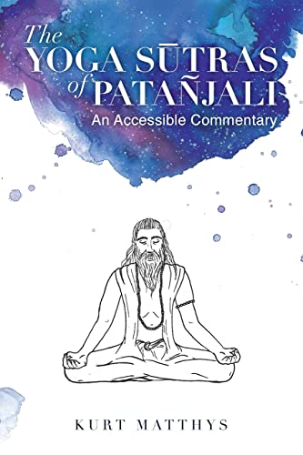 Stock image for The Yoga S?tras of Patajali An Accessible Commentary for sale by Ria Christie Collections